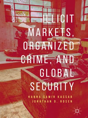 cover image of Illicit Markets, Organized Crime, and Global Security